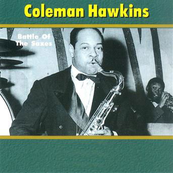 Battle Of The Saxes - Coleman Hawkins - Musik - Cd - 4011222054326 - 14. september 2008
