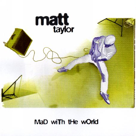 Cover for Taylor Matt · Mad with the World (CD) (1999)