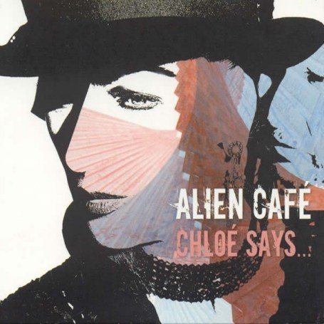 Chloe Says - Alien Cafe - Musik - BLUE FLAME - 4018382885326 - 24. april 2018
