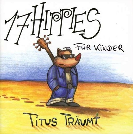 Cover for 17 Hippies · Titus Träumt (CD) (2013)