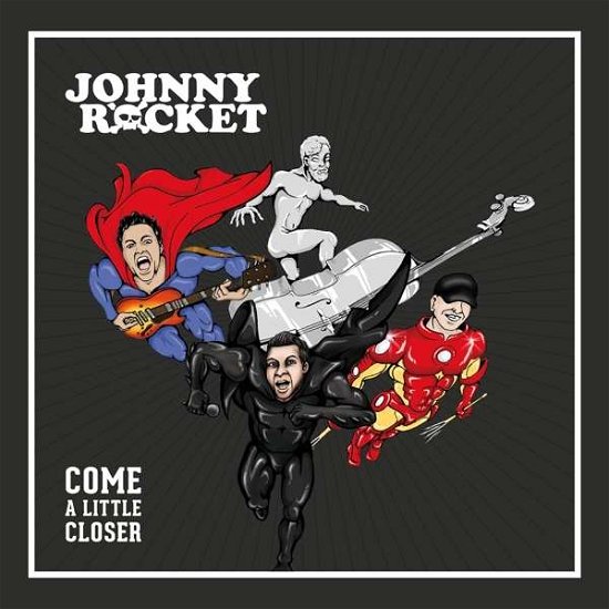 Cover for Johnny Rocket · Come a Little Closer (CD) (2019)