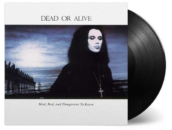 Cover for Dead or Alive · Mad, Bad and Dangerous (LP) (2018)