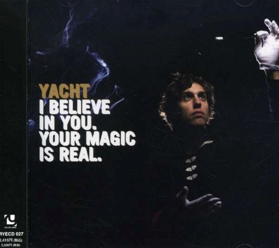 Cover for Yacht · I Believe You, Your Magic is Real (CD) [Japan Import edition] (2007)