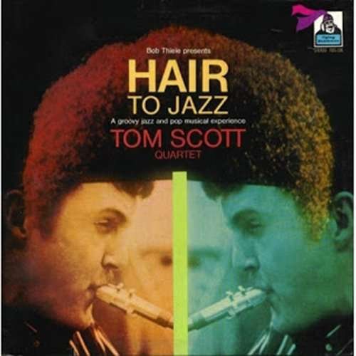 Cover for Tom Scott · Hair To Jazz (CD) [Limited, Remastered edition] (2017)