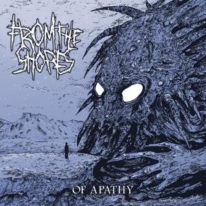 Cover for From The Shores · Of Apathy (CD) (2016)