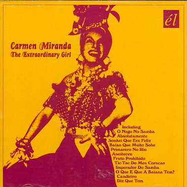 Extraordinary Girl - Carmen Miranda - Musik - El - 5013929309326 - 30 januari 2007