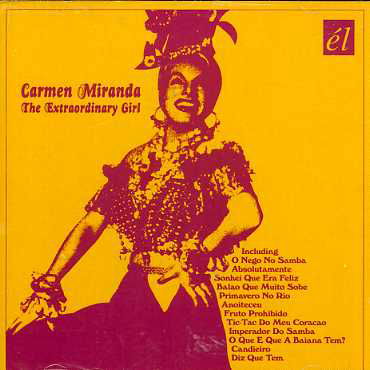 Extraordinary Girl - Carmen Miranda - Musiikki - El - 5013929309326 - tiistai 30. tammikuuta 2007