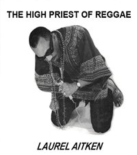 The High Priest of Reggae - Laurel Aitken - Musikk - CHERRY RED - 5013929680326 - 8. juni 2009