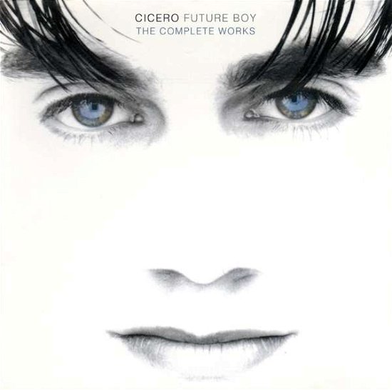 Cover for Cicero · Future Boy The Complete Works (CD) (2016)