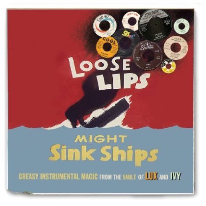 Loose Lips Might Sink Ships ~ Greasy Instrumental Magic from the Vault of Lux and Ivy - Loose Lips Might Sink Ships / Various - Musik - RIGHTEOUS - 5013929987326 - 19 augusti 2013