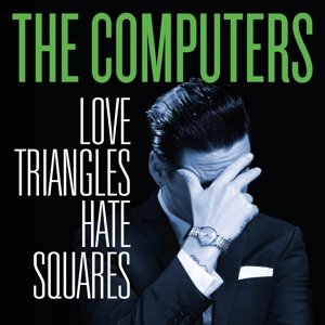Cover for Computers · Love Triangles, Hate Squares (CD) (2013)