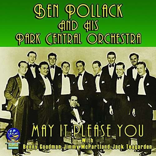 May It Please You - Ben Pollacks Central Park Orchestra - Musik - HALCYON - 5019317016326 - 16 augusti 2019