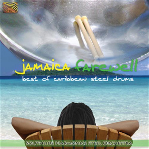 Jamaica Farewell-Best Of Caribbean Steelsdrums - South Side Harmonies Steel Orchestra - Musikk - ARC Music - 5019396226326 - 30. oktober 2009