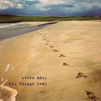 Cover for Adey Steve · All Things Real (CD) (2006)
