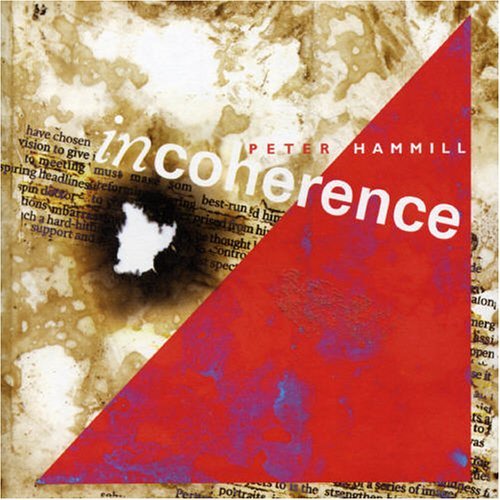 Incoherence - Peter Hammill - Muziek - THE APRC - 5024545277326 - 5 oktober 2010