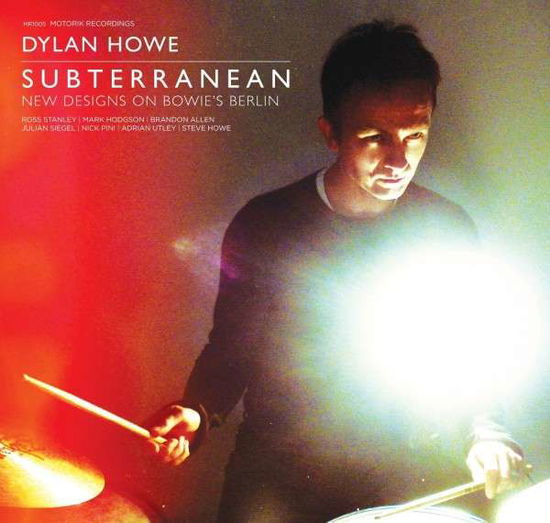 Cover for Dylan Howe · Subterranean - New Designs On BowieS Berlin (CD) (2014)