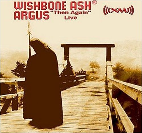 Cover for Wishbone Ash · Argus then Again Live (CD) (2008)