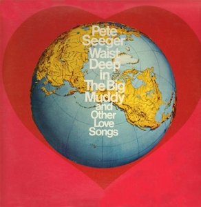 Pete Seeger · Waist Deep in the Big Muddy (CD) (2014)