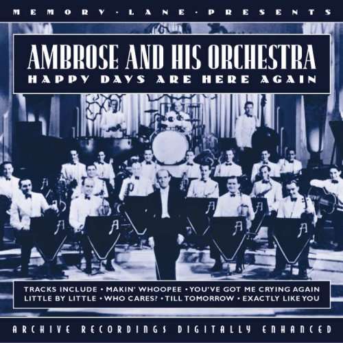 Ambrose & His Orchestra - Happy Days Are Here Again - Jack Cooper - Musik - Pegasus - 5034504284326 - 13. April 2001