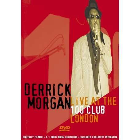 Live At The 100 Club Lond - Derrick Morgan - Filmes - SECRET - 5036436026326 - 24 de junho de 2009