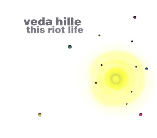 Hille Veda · Veda Hille - The Riot Life- (CD) (2008)