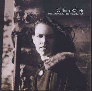 Cover for Gillian Welch · Hell Among The Yearlings (CD) (2008)