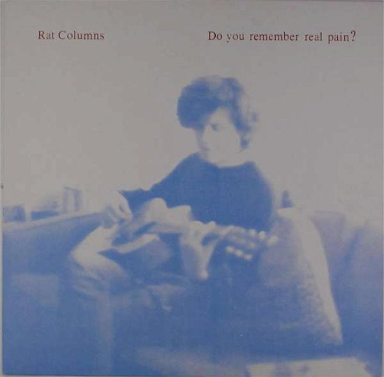 Cover for Rat Columns · Do You Remember Real Pain (LP) (2015)