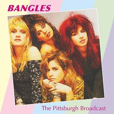 Cover for The Bangles · The Pittsburgh Broadcast (CD) (2023)