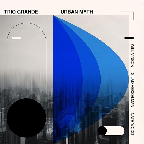 Trio Grande: Urban Myth - Will Vinson / Gilad Hekselman & Nate Wood - Musique - WHIRLWIND RECORDINGS - 5065014356326 - 3 novembre 2023