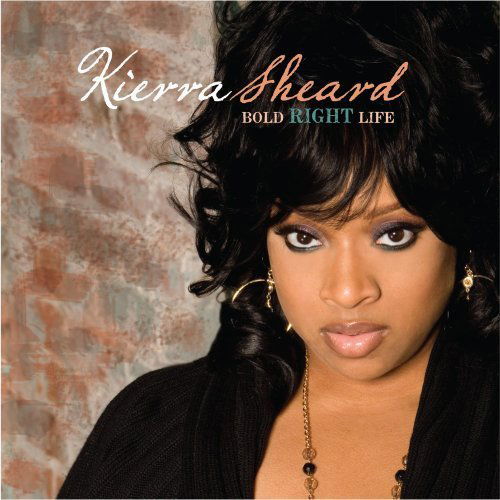 Cover for Kierra Sheard · Bold Right Life (CD) (2008)