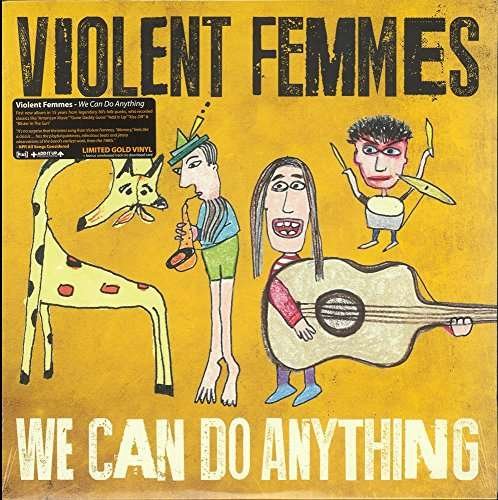 We Can Do Anything (I) - Violent Femmes - Musikk -  - 5414939936326 - 18. mars 2016