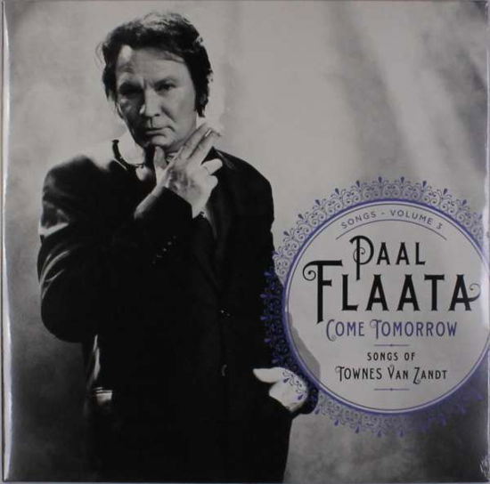 Come Tomorrow - Songs Of Townes Van Zandt - Paal Flaata - Muziek - GRAPPA - 7033661065326 - 1 december 2016