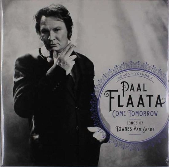 Cover for Paal Flaata · Come Tomorrow - Songs Of Townes Van Zandt (LP) (2016)