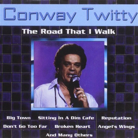 Cover for Conway Twitty · The Road That I Walk (CD) (2019)