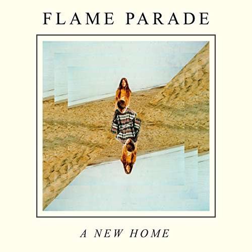 Cover for Flame Parade · A New Home (CD) (2017)