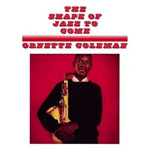The shape of jazz to come - Ornette Coleman - Musikk - DOM - 8032979652326 - 29. mars 2017
