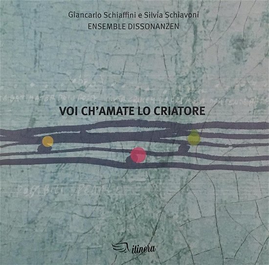 Cover for Schiaffini,giancarlo / Schiavoni,silvia · Voi Ch'amate Lo Criatore (CD) (2019)