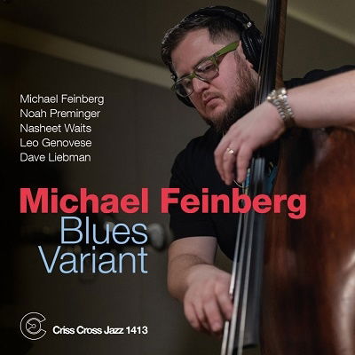 Blues Variant - Michael Feinberg - Musik - CRISS CROSS JAZZ - 8712474141326 - 13. Januar 2023