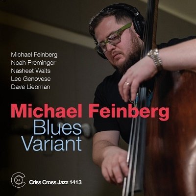 Michael Feinberg · Blues Variant (CD) (2023)