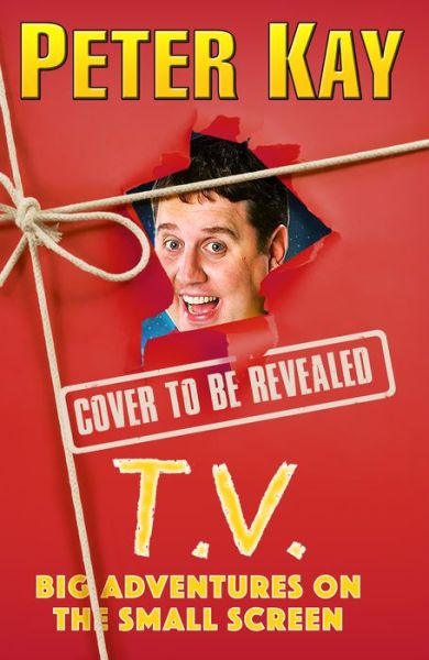 Cover for Peter Kay · T.V.: Big Adventures on the Small Screen (Paperback Book) (2023)