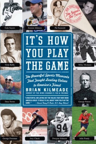 Cover for Brian Kilmeade · It's How You Play the Game: the Powerful (Paperback Bog) (2008)