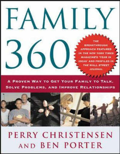 Family 360: a Proven Approach to Getting Your Family to Talk, Solve Problems, and Improve Relationships - Ben Porter - Books - McGraw-Hill - 9780071427326 - December 15, 2003