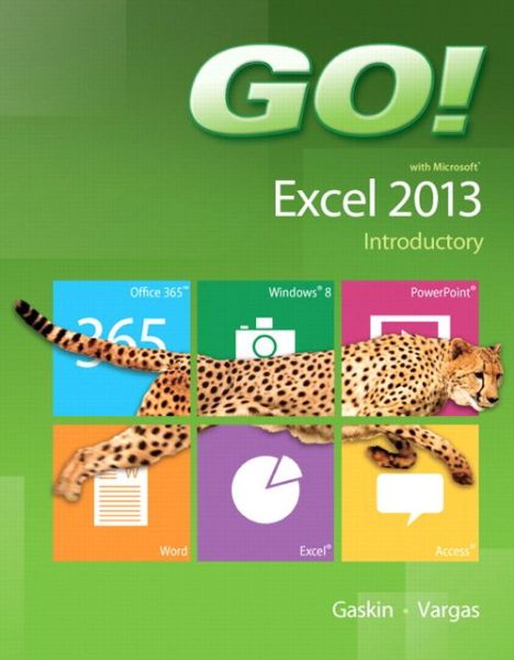 GO! with Microsoft Excel 2013 In - Gaskin - Books - Pearson Education (US) - 9780133417326 - May 15, 2013