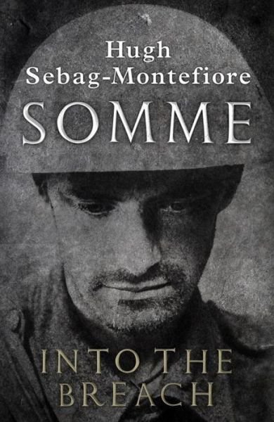 Cover for Hugh Sebag-Montefiore · Somme: Into the Breach (Paperback Book) (2017)