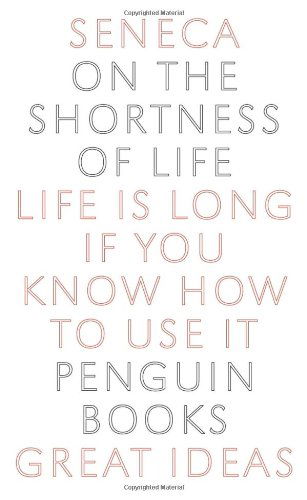 Cover for Seneca · On the Shortness of Life (Penguin Great Ideas) (Taschenbuch) [Penguin Great Ideas edition] (2005)