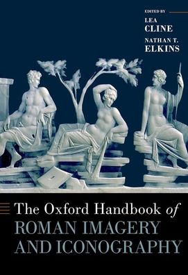 The Oxford Handbook of Roman Imagery and Iconography - Oxford Handbooks -  - Livres - Oxford University Press Inc - 9780190850326 - 13 juin 2022