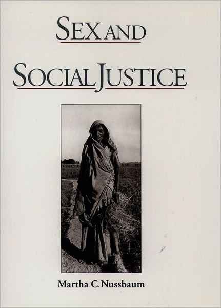 Cover for Nussbaum, Martha C. (Professor of Law and Ethics, Professor of Law and Ethics, University of Chicago) · Sex and Social Justice (Hardcover bog) (1999)