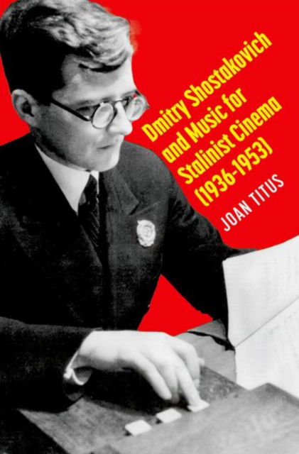 Cover for Titus · Dmitry Shostakovich and Music for Stalinist Cinema (1936-1953) - Oxford Music / Media (Hardcover Book) (2025)