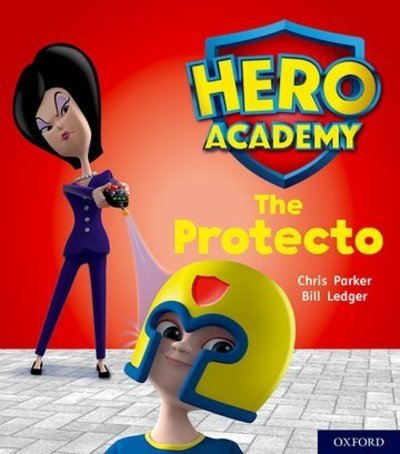Cover for Chris Parker · Hero Academy: Oxford Level 6, Orange Book Band: The Protecto - Hero Academy (Paperback Bog) (2018)