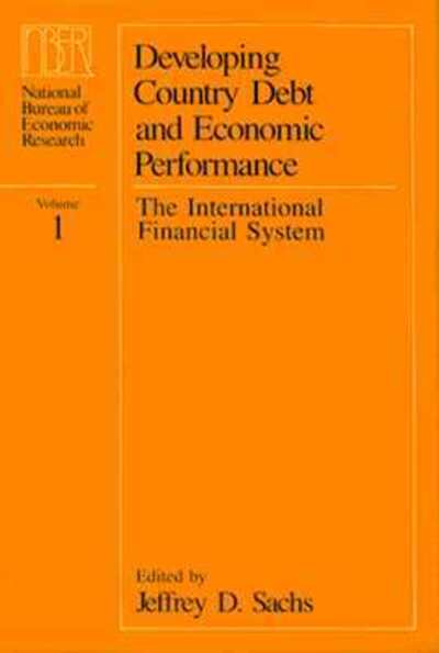 Cover for Jeffrey Sachs · Developing Country Debt and Economic Performance - National Bureau of Economic Research Project Reports (Hardcover Book) (1991)